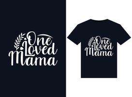 One Loved Mama illustrations for print-ready T-Shirts design vector