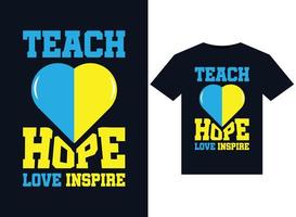 Teach Hope Love inspire illustrations for print-ready T-Shirts design vector