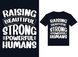 Raising Beautiful Strong Powerful Humans illustrations for print-ready T-Shirts design vector