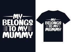 my belongs to my mummy illustrations for print-ready T-Shirts design vector