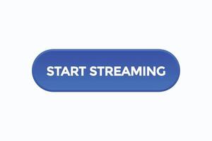 start streaming button vectors.sign label speech bubble start streaming vector