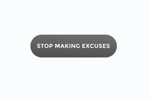 stop making excuses button vectors.sign label speech bubble stop making excuses vector