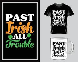 Past Irish all trouble St. Patrick's Day t shirt and mug design vector