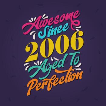 Born in 2006 Awesome Retro Vintage Birthday, Awesome since