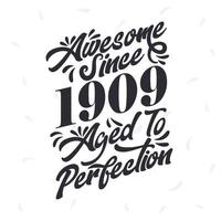 Born in 1909 Awesome Retro Vintage Birthday,  Awesome since 1909 Aged to Perfection vector