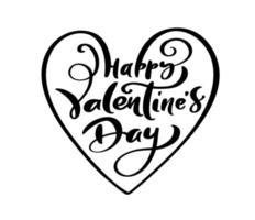 feliz día de san valentín texto de letras de caligrafía de vector negro con corazón. diseño de cotización de vacaciones para tarjeta de felicitación de San Valentín, cartel de frase, felicitar, ilustración de texto de caligrafía