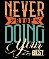 Never Stop Doing Your Best- Motivational Quote Typography, Print, Vector, Template Design vector