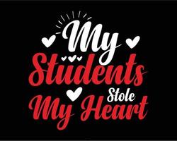 Mis estudiantes me robaron el diseño de camisetas vectoriales tipográficas de mi corazón. diseño de letras para afiches, volantes, decoración del hogar y camisetas vector