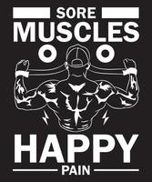 Sore Muscles Happy Pain T-Shirt Design Template vector