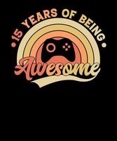 15 years of being awesome birthday t-shirt design