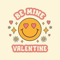 Be Mine Valentine romantic vector illustration with smiling face, hearts and groovy flowers. Cartoon typography poster, print, banner in style retro 70s, 80s