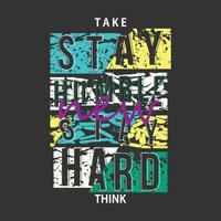 take new think, stay humble abstract flat graphic vector print