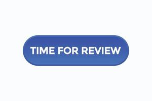 time for review button vectors.sign label speech bubble time for review vector