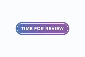 time for review button vectors.sign label speech bubble time for review vector