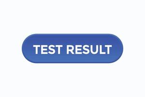 test result button vectors.sign label speech bubble test result vector