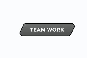 botón de trabajo en equipo vectores.firmar etiqueta bocadillo de diálogo trabajo en equipo vector