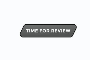 time for review button vectors.sign label speech bubble time for review vector