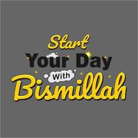 start your day with bismillah typography, not text effect vector