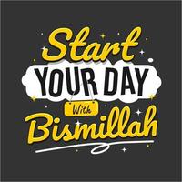 start your day with bismillah typography, not text effect vector