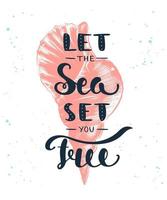 Vector card with hand drawn unique typography design element for greeting cards, decoration and posters. Let the sea set you free with sketch of the shell, linocut style, engraved element.