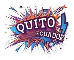 Quito Ecuador Comic Text in Pop Art Style Isolated on White Background. vector