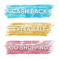 Cash Back, Extra Sale, Go Shopping. Set of three sale banners on the colorful painted spots. Vector illustration