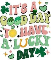 St Patricks Day.  Its a Good Day to Have a Lucky Day vector