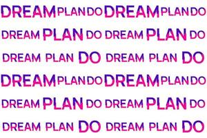 Dream Plan Do seamless pattern. Bright motivational quote from stylized colorful letters. Phrase for planner, self development journal, personal growth diary, poster, backdrop, wrapping paper. Vector