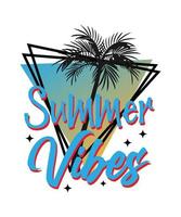 SUMMER VIBES TYPOGRAPHY LETTERING QUOTE FOR T SHIRT DESIGN vector