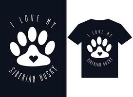 I Love My Siberian Husky illustrations for print-ready T-Shirts design vector