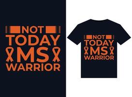 Not today MS Warrior illustrations for print-ready T-Shirts design vector