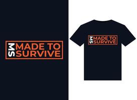 MS Made to Survive illustrations for print-ready T-Shirts design vector