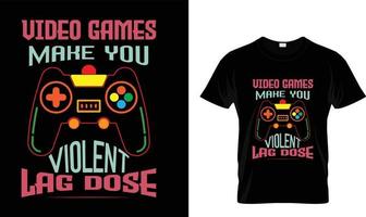 VIDEO GAMES MAKE YOU T-SHIRT DESIGN vector