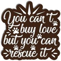 You can't buy love but you can rescue it vector