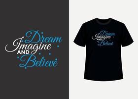 Motivational and inspirational lettering t shirt template design, decoration and printable. Hand drawn typography. Handwritten lettering. vector