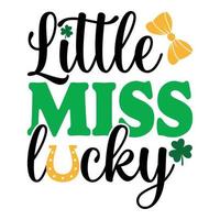 Little Miss Lucky Saint Patrick Day Lettering Decoration. Cloverleaf And Green Hat. Saint patricks Day Typography Poster vector