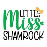 Little Miss Shamrock .Saint Patrick Day Lettering Decoration. Cloverleaf And Green Hat. Saint patricks Day Typography Poster vector