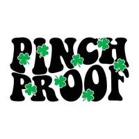 Pinch Proof .Saint Patrick Day Lettering Decoration. Cloverleaf And Green Hat. Saint patricks Day Typography Poster vector