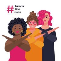 Break the bias banner for Women s international day, March 8th. Tree women of different skin color cross their arms in protest. Female Movement against discrimination. Flat vector illustration.