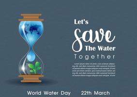 The hourglass of water with green plant and slogan of world water day's campaign, example texts, the day and name of event isolate on gray paper pattern background. vector