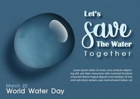 Giant droplet with wording of World water day and example texts on dark blue paper pattern background. Poster's campaign of World water day in 3d and paper cut style and vector design.