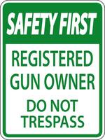 Gun Owner Safety First Sign Registered Gun Owner Do Not Trespass vector