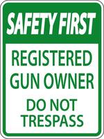 Gun Owner Safety First Sign Registered Gun Owner Do Not Trespass vector