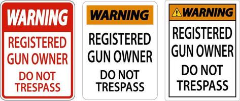 Gun Owner Warning Sign Registered Gun Owner Do Not Trespass