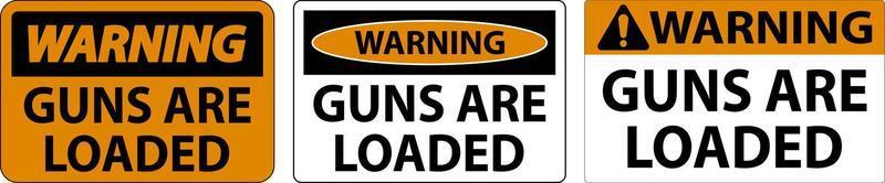 Warning Gun Owner Sign, Guns Are Loaded vector