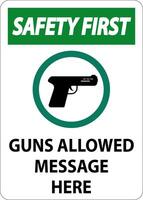 Safety First Firearms Allowed Sign Guns Allowed Message Here vector