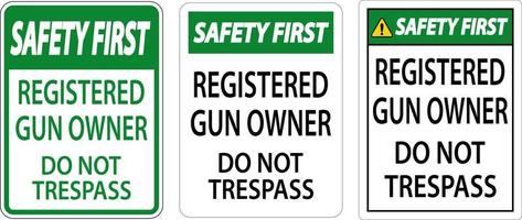 Gun Owner Safety First Sign Registered Gun Owner Do Not Trespass