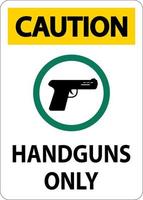 Caution Firearms Allowed Sign Handguns Only vector