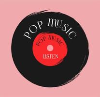 The vinyl record is black with a red center. The inscription is pop music. To listen.Retro flat illustration vector