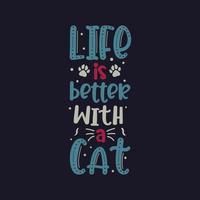 Cat lettring design,life is better with a cat quote typography vector